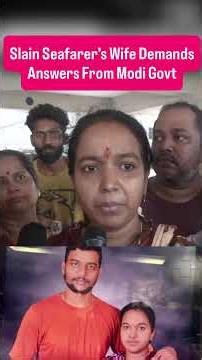 “Why Should The Indian Crew Die?” | Killed Indian Seafarer’s Wife Questions #Modi Govt #trump #iran