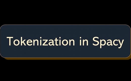 8、Spacy中的标记化：NLP初学者教程