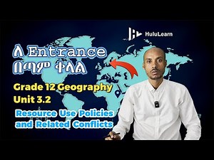 Grade 12 Geography: Unit 3 | 3.2 | Resource Use Policies and Related Conflicts