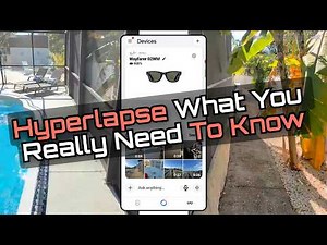 Ray-Ban Meta Glasses Hyperlapse Explained (Gen 2 v21.0 Tutorial)