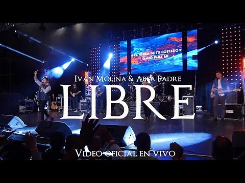 Libre (Video Oficial)- Ivan Molina & Abba Padre Band