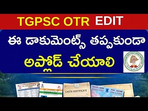 TGPSC OTR lo these documents must be uploaded, TGPSC OTR REQUIRED DOCUMENTS