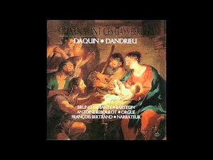 DAQUIN, Louis-Claude - Allons, bergers, allons tous - Bruno LAPLANTE, chant, Antoine REBOULOT, orgue