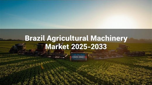 Brazil Agricultural Machinery Market Demands, Growth Analysis, Industry Report 2025-2033