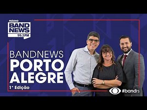 BandNews Porto Alegre - First Edition (07/27/2026)