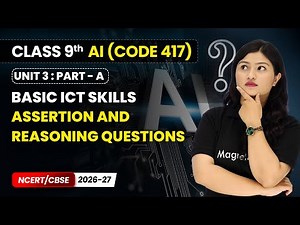 Assertion and Reasoning Questions - Basic ICT Skills | Class 9 AI | Unit 3 (CODE 417) Part A | CBSE