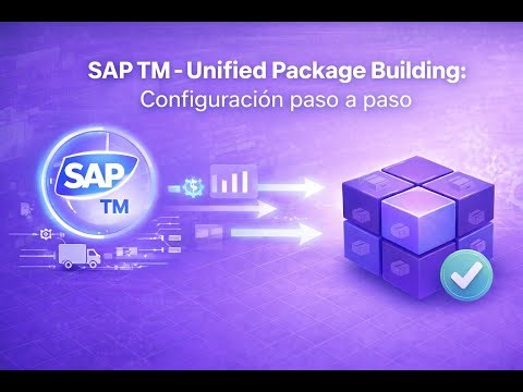 Tutorial SAP TM - Unified Package Building : Configuración paso a paso