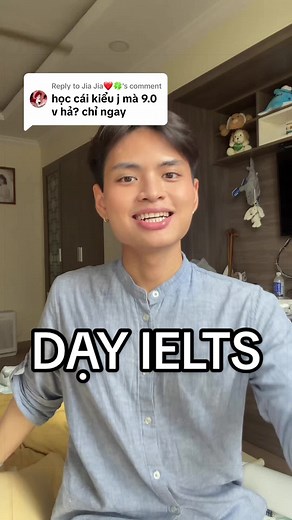 DẠY IELTS: Hướng dẫn ngắn từ kênh của Jia Jia
