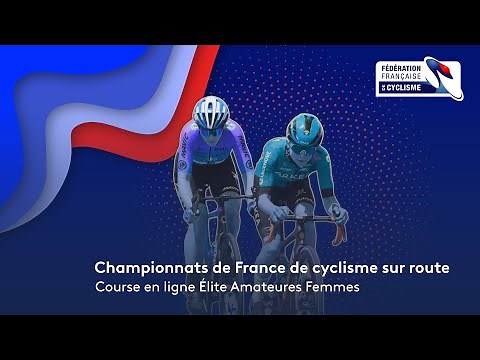 Revoir le championnat de France de cyclisme sur route, épreuves en ligne Élite Amateures femmes