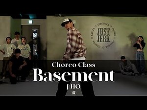 J HO CHOREO CLASS | JVCK JAMES - Basement | @justjerkacademy ewha