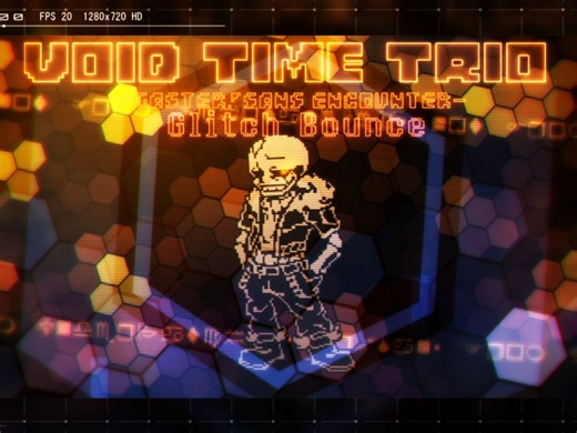 【Void Time Trio】- [ Gaster!Sans Encounter ] 『 Glitch Bounce 』