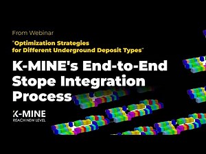 K-MINE's End-to-End Stope Integration Process