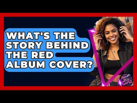 What's The Story Behind The Red Album Cover? - Pop Music Gurus