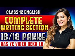Class 12th English | Complete Writing Section | 18 Marks Pakke 🔥| Boards 2026 | By Shipra Ma'am