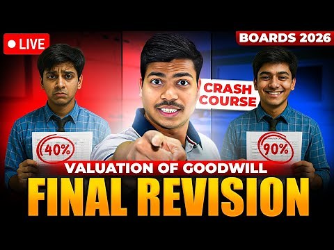 FINAL REVISION 🔴LIVE | GOODWILL: NATURE & VALUATION | CLASS 12 ACCOUNTANCY | BOARD EXAM 2026