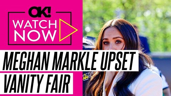 Meghan Markle Got Upset 'Vanity Fair' Cover Story Wasn't About Her Philanthropy, Editor Says: She's 'Slightly Adrift on the Facts and Reality'