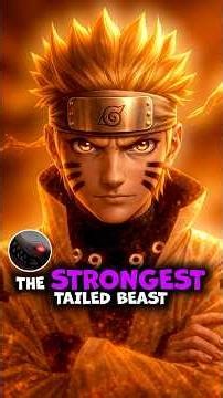 The Strongest Tailed Beast in Naruto #narutoshippuden