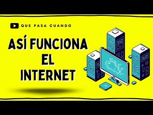 INTERNET | ¿Cómo funciona el internet?