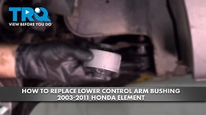 How to Replace Lower Control Arm Bushing 2003-2011 Honda Element