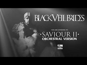 BLACK VEIL BRIDES - Saviour II (Orchestral Version)