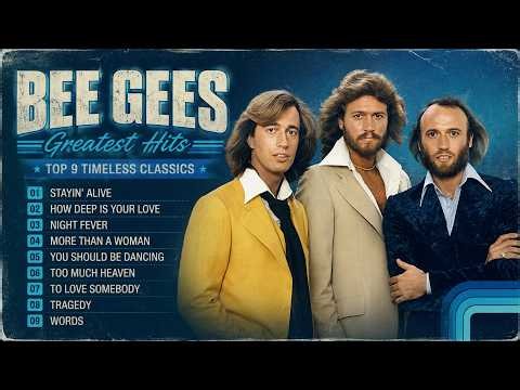 Bee Gees Greatest Hits 💙 Top 9 Timeless Classics | Stayin’ Alive, How Deep Is Your Love, Night Fever