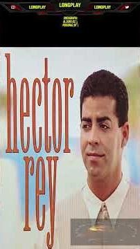 "HÉCTOR REY" (Fallecimiento) - 25-01-2023 - 03 años de su partida #descanseenpaz