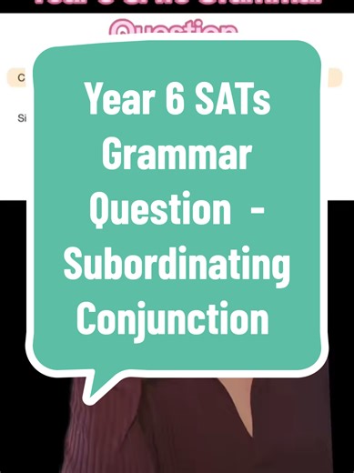 Year 6 SATs Grammar: Subordinating Conjunction Explained