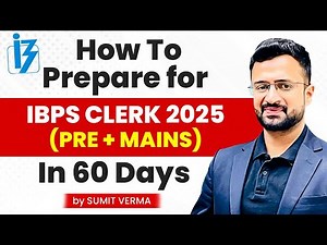 How to Prepare for IBPS Clerk In 60 Days | Detailed Study Plan | By Sumit Sir