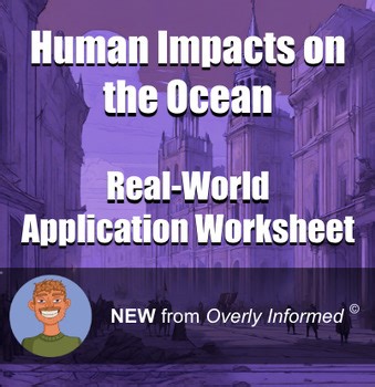 Human Impacts on the Ocean Real-World Application Worksheet