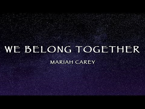 Mariah Carey - We Belong Together (Lyrics)