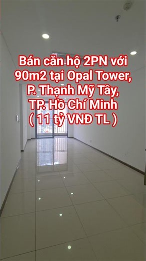Bán căn hộ 2PN với 90m2 tại Opal Tower, P. Thạnh Mỹ Tây, TP. Hồ Chí Minh.