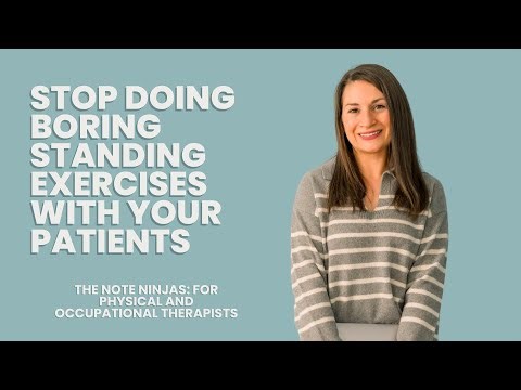 Functional Standing Tolerance Training That Patients Don’t Hate | PT & OT Treatment Ideas