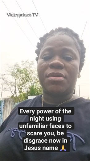 Every power of the night using unfamiliar faces to scare you, be disgrace now in Jesus name 🙏