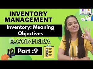 Inventory Management | NEP | Inventory Meaning and Objectives | BBA /B.COM/ MBA | Part - 9 #bbabcom