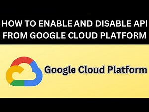 How to enable and disable API from Google Cloud Platform