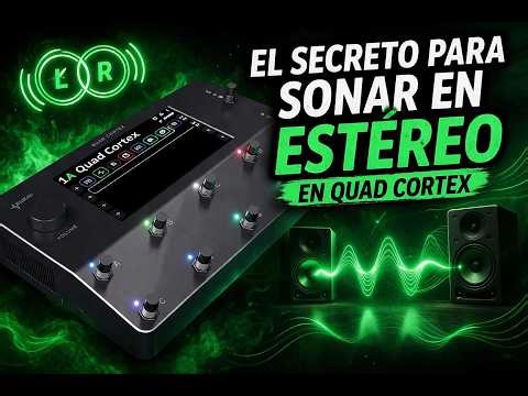 ¡Como crear un RIG ESTÉREO brutal en Quad Cortex!