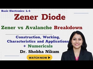 Zener diode | Zener vs Avalanche Breakdown | Construction, Working, Characteristics | Numericals