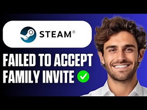 How To Fix Failed To Accept Family Invite on Steam - Beginner Tutorial 2026