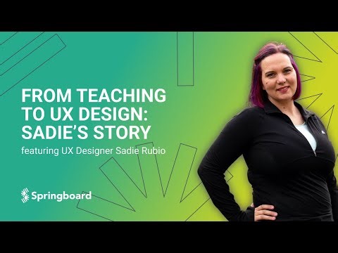 From Teaching to UX Design: Sadie's Story
