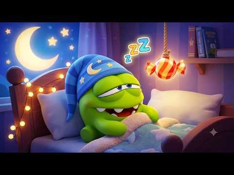 Bedtime Play with Om Nom 🥱 Healthy Sleeping Habits 💤 Cut the Rope