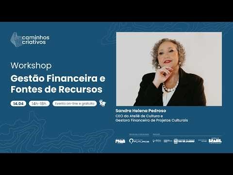 Caminhos Criativos - Workshop: Gestão Financeira e Fontes de Recursos