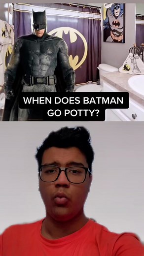 When Does Batman Go to the Bathroom?