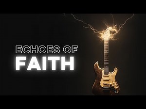 Echoes of Faith - Christian Rock I New Christian Rock Song 2024