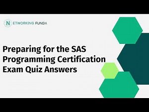 Preparing for the SAS Programming Certification Exam Quiz Answers | Networking Funda