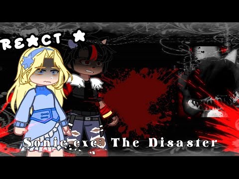 •°Shadow,Maria and Gerald(From the past)REACT a Sonic Exe: The disiaster°•