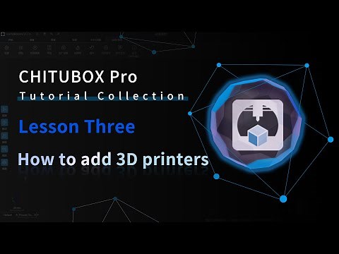 CHITUBOX Pro Tutorial Collection——Lesson Three: How to add 3D printers