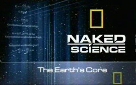 [国家地理] 科学新发现 地核探秘 Naked.Science.Earths.Core