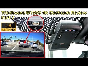 NEW THINKWARE U1000 4K Dashcam Full Review PART 2