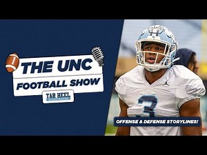The BIGGEST Storylines (So Far) From Spring Practice! | The UNC Football Show | Ep. 25