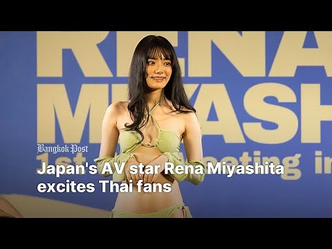 Japan's AV Star Rena Miyashita gets up close and personal with Thai fans